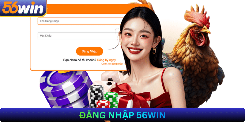 Đăng Nhập 56Win