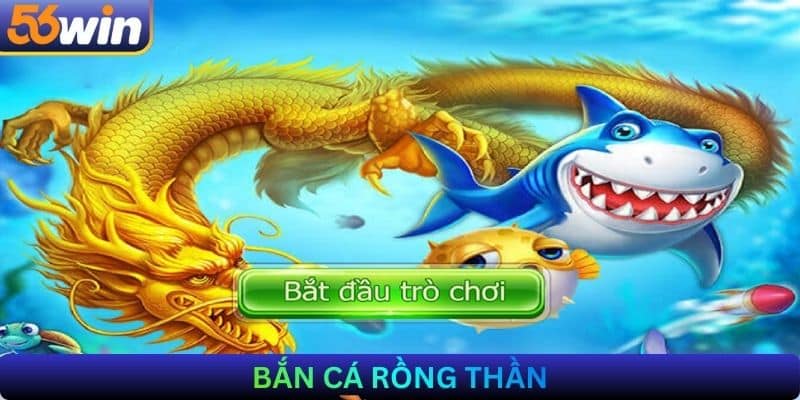 bắn cá rồng thần