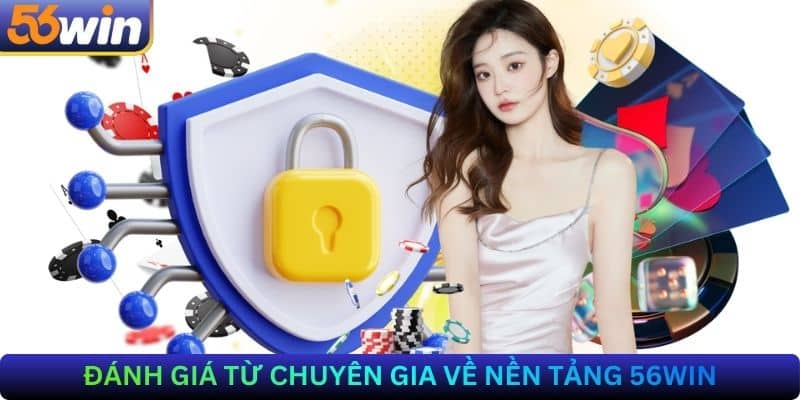 Đánh giá chuyên gia về nhà cái 56Win