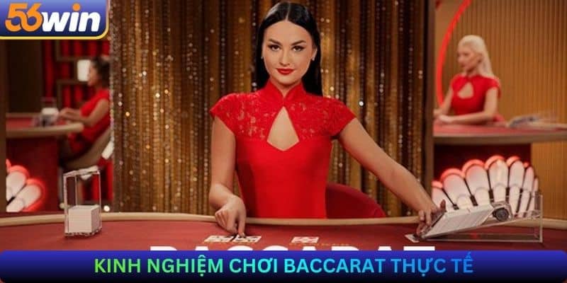 Kinh nghiệm chơi Baccarat thực tế