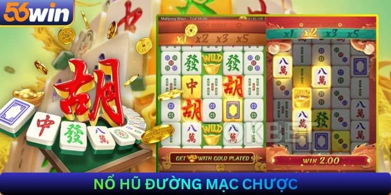 Nổ hũ đường mạc chược